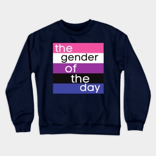 gender of the day genderfluid Crewneck Sweatshirt